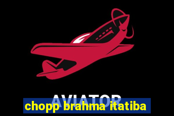 chopp brahma itatiba